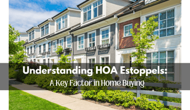 Understanding HOA Estoppels: A Key Factor in Home Buying