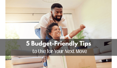 5 Budget-Friendly Tips to Use for Your Next Move